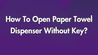 How To Open Paper Towel Dispenser Without Key [upl. by Ahseetal]