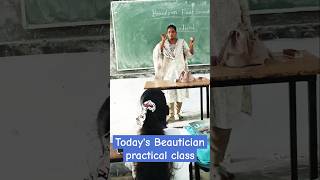 Todays Beautician practical class by Noor Maambest beautician shots yt new reel vocational [upl. by Eisyak]