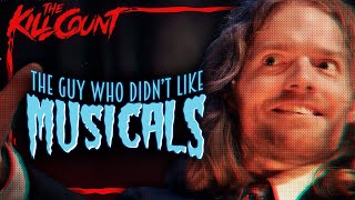 The Guy Who Didnt Like Musicals 2018 KILL COUNT [upl. by Undis]