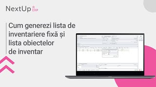 Tutorial  Cum generezi lista de inventariere fixă și lista obiectelor de inventar NextUp ERP [upl. by Etom]