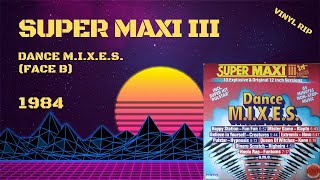 Super Maxi III  Dance MIXES Face B 1984 [upl. by Thurlow]