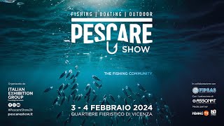 📌 SAVE THE DATE PESCARE SHOW 34 FEBBRAIO 2024 FIERA DI VICENZA [upl. by Fridell]