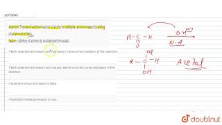 Assertion The rate of addition reaction of alcohol on aldoehyde can be increased by adding smal [upl. by Dranoel721]