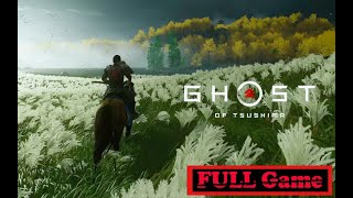 Ghost of Tsushima FULL GAME [upl. by Sitnerp875]