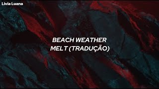 Beach Weather  Melt TraduçãoLegendado [upl. by Ydnat]