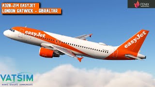 MSFS I Fenix A320  Vatsim  Easyjet  London Gatwick  Gibraltar [upl. by Enrev368]