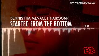 DRAKE  quotStarted from the Bottomquot  Dennis THAIKOON Remix [upl. by Moclam668]