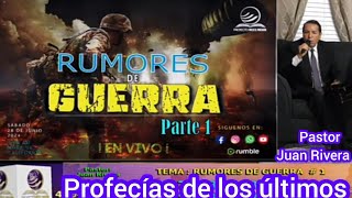 PASTOR JUAN RIVERA TEMA RUMORES DE GUERRAS PRT 1 [upl. by Llertnov619]