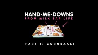 HandMeDowns from Milk Bar Life by Christina Tosi Cornbake [upl. by Animor968]