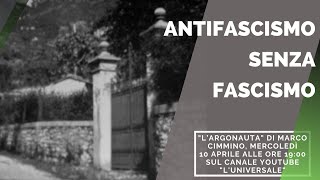 Antifascismo senza fascismo  quotLArgonautaquot di Marco Cimmino [upl. by Assenal486]