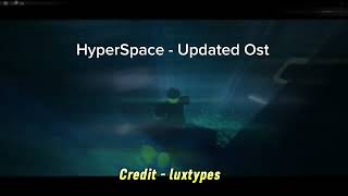 Hyperspace  Ost update [upl. by Alveta]