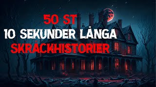 50stycken 10 sekunder Skräckhistorier [upl. by Tterraj]