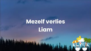 Mezelf Verlies  Liam Uit Milo Lyrics [upl. by Musser]