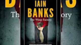 Iain Banks The Wasp Factory [upl. by Idna]