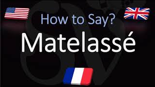 How to Pronounce Matelassé CORRECTLY English American French Pronunciation [upl. by Rahman149]