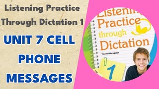 Unit 7 Cell Phone Messages  Listening Practice Through Dictation 1 [upl. by Anyat]