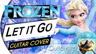 Disneys Frozen  Let it go Guitar Cover by Guitarrista de Atena [upl. by Pokorny]