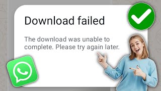 How to Fix WhatsApp Download Failed Problem in 2 Minutes 2024 [upl. by Eelrahc]