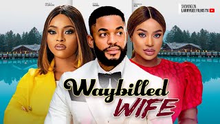 WAYBILLED WIFE  CHIKE DANIELS FRANCES BEN ANGELA EGUAVOEN  2024 LATEST NIGERIAN MOVIES [upl. by Alebasi]