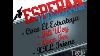 Esperan y Desesperan  Xxl Irione FiliWey Loco Fer ft Coco El Estratega  2013 [upl. by Lyrad]