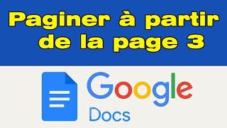 Comment numéroter les pages sur Google Docs à partir de la page 3 [upl. by Etnod]