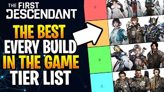 The First Descendant Ranking EVERY Build  Descendant Tier List Builds [upl. by Loralyn]