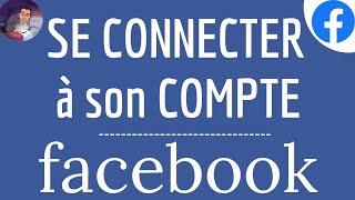 FACEBOOK CONNEXION compte comment se connecter à mon compte Facebook sur téléphone et ordinateur [upl. by Delila]