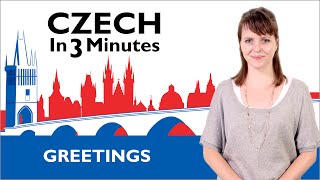 Learn Czech  Greetings  Czech in Three Minutes [upl. by Aspa]