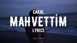 Cakal  Mahvettim SözleriLyrics [upl. by Chrisy]