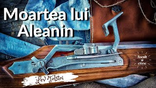 Lev Tolstoi  Moartea lui Aleanin Audiobook [upl. by Press]