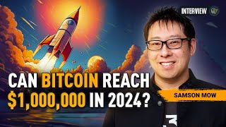 1000000 Bitcoin Price Prediction for 2024 by Samson Mow [upl. by Zicarelli]