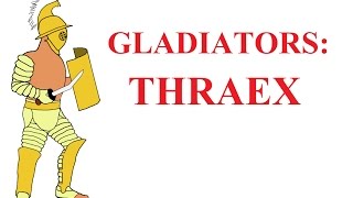 Gladiator types Ⅴ the Thraex the Thracian [upl. by Windham]