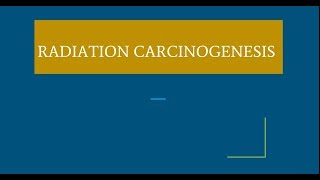 Radiation carcinogenesis [upl. by Immanuel49]