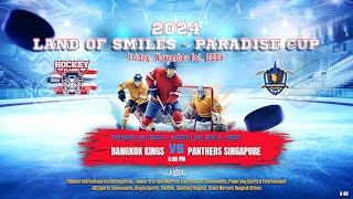 Bangkok Kings ۷ʂ Panthers Singapore  Land of Smiles  Paradise Cup  Div Int D  North D  West [upl. by Anassor]