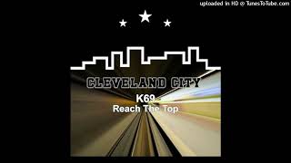 K69  Reach To The Top DJ Cliffs Rapino Bros Remix [upl. by Morril]