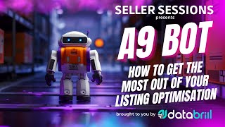 A9 Bot  How To Get The Most Out Of Your Listing Optimisation [upl. by Inaffit]