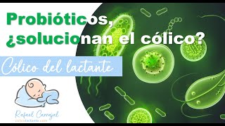 👶🏻 PROBIÓTICOS ¿SOLUCIONAN EL CÓLICO  Cólico del lactante  Rafael Carvajal [upl. by Treb]