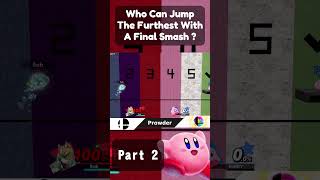 Who Can Make The Furthest Jump With A Final Smash  Part 2 [upl. by Kriss]