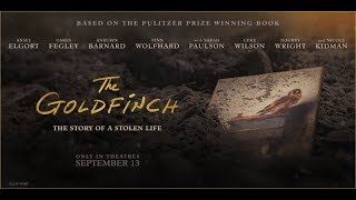 THE GOLDFINCH Movie Review  Ansel Elgort Oakes Fegley Nicole Kidman [upl. by Obocaj568]