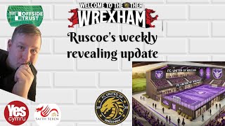 Welcome To The Other Wrexham Ruscoe’s Weekly revealing Update [upl. by Ahsahtan]