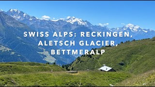 Swiss Alps Reckingen Eggishorn Aletsch Glacier Fiescheralp and Bettmeralp ENG [upl. by Acillegna]