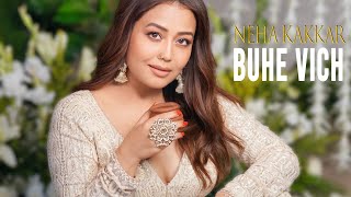 Buhe Vich  Neha Kakkar  Rohanpreet Singh  Official Visualiser [upl. by Ecyoj203]