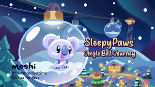 Christmas Stories for Kids – SleepyPaws Jingle Bell Journey  Moshi Kids [upl. by Aicnilav]