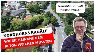 Die Kanäle der Wasserstadt Nordhorn  Wie sie BEINAHE dem Beton weichen mussten  Grafschaft 2go [upl. by Lombardi]