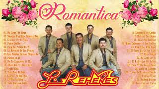 LOS REHENES 30 SUS MEJORES ÉXITOS  LOS REHENES MIX ROMÁNTICAS PARA ENAMORARSE MÁS [upl. by Aehta]