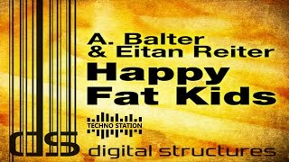 A Balter amp Eitan Reiter  Happy Fat Kids [upl. by Alfred]