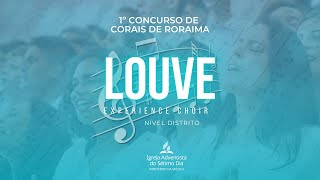 🆕 AO VIVO  1º Concurso de Corais de Roraima  Louve Experience Choir [upl. by Adnema158]