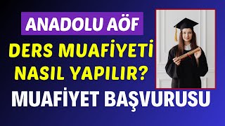 Anadolu Üni Aöf 2024 Ders Muafiyeti Başvurusu Nasıl Yapılır Kimler Derslerden Muaf Olabilir [upl. by Selokcin898]