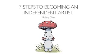 7 Steps for Independent Artists [upl. by Man]