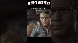 STEVE MCQUEEN vs CHRIS PRATT  magnificentseven lieutenant [upl. by Nosreh]